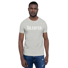 Load image into Gallery viewer, Talented White Short-Sleeve Unisex T-Shirt