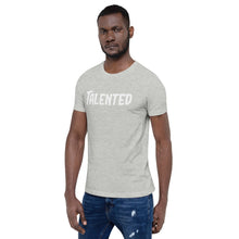 Load image into Gallery viewer, Talented White Short-Sleeve Unisex T-Shirt