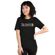 Load image into Gallery viewer, Talented Motivational Short-Sleeve Unisex T-Shirt