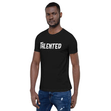 Load image into Gallery viewer, Talented White Short-Sleeve Unisex T-Shirt