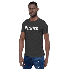 Load image into Gallery viewer, Talented White Short-Sleeve Unisex T-Shirt