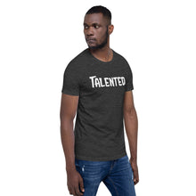 Load image into Gallery viewer, Talented White Short-Sleeve Unisex T-Shirt