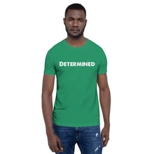Load image into Gallery viewer, Determined Motivational Short-Sleeve Unisex T-Shirt