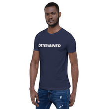 Load image into Gallery viewer, Determined Motivational Short-Sleeve Unisex T-Shirt
