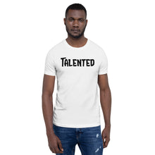 Load image into Gallery viewer, Talented Motivational Short-Sleeve Unisex T-Shirt