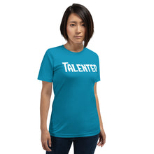 Load image into Gallery viewer, Talented Motivational Short-Sleeve Unisex T-Shirt
